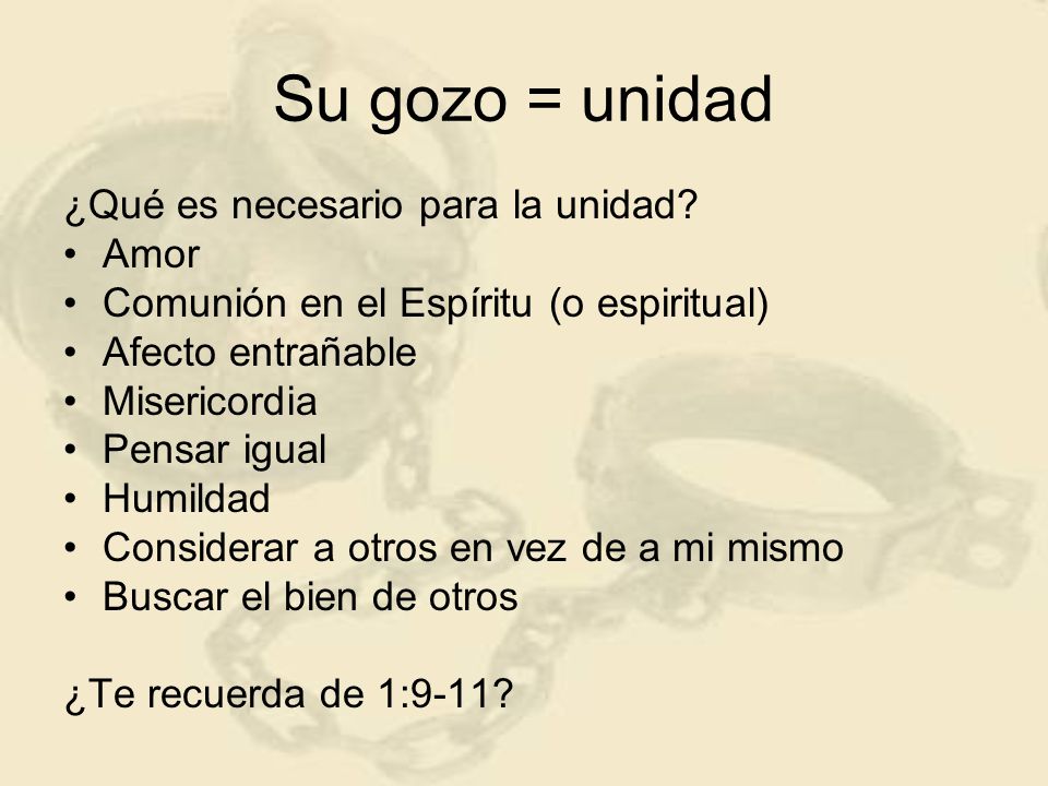 Su gozo = unidad ¿Qué es necesario para la unidad Amor
