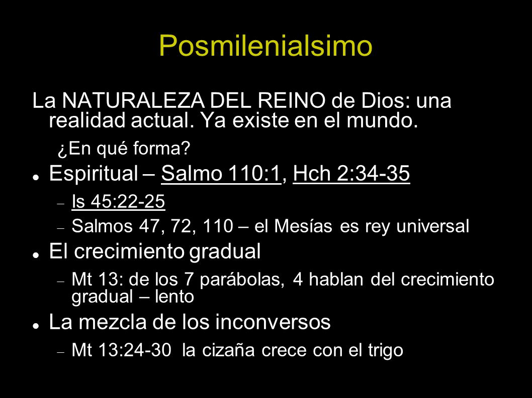 Posmilenialsimo La NATURALEZA DEL REINO de Dios: una realidad actual. Ya existe en el mundo. ¿En qué forma