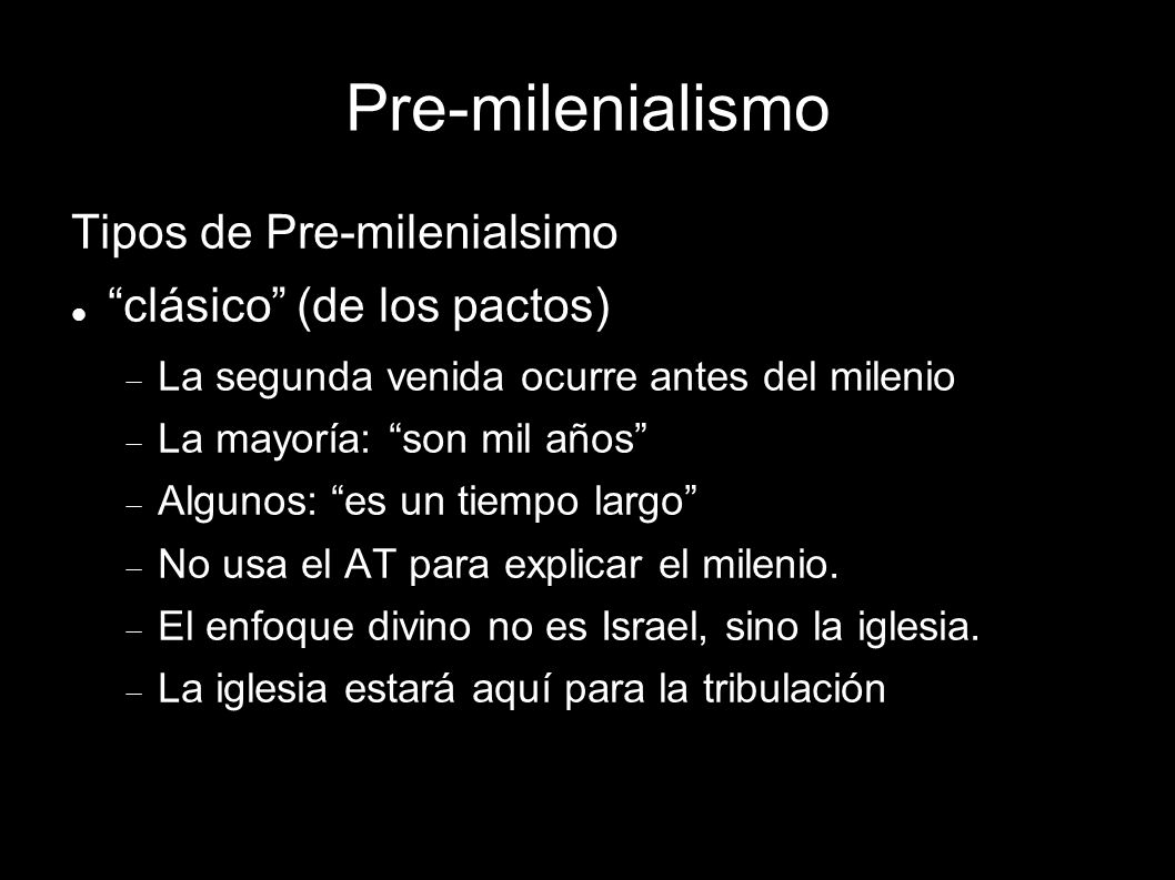 Pre-milenialismo Tipos de Pre-milenialsimo clásico (de los pactos)‏