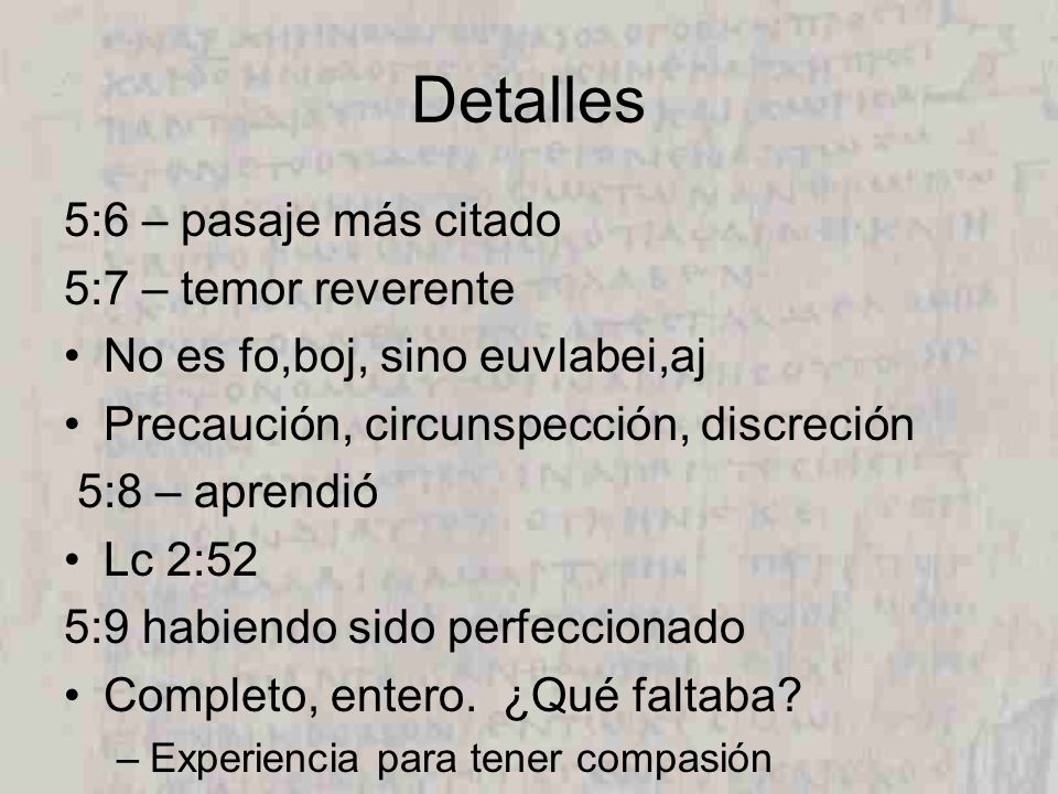 Detalles 5:6 – pasaje más citado 5:7 – temor reverente