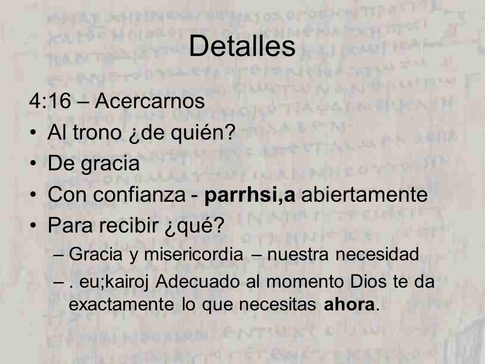 Detalles 4:16 – Acercarnos Al trono ¿de quién De gracia
