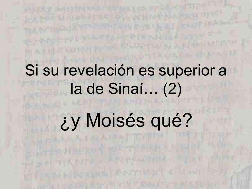 Si su revelación es superior a la de Sinaí… (2)