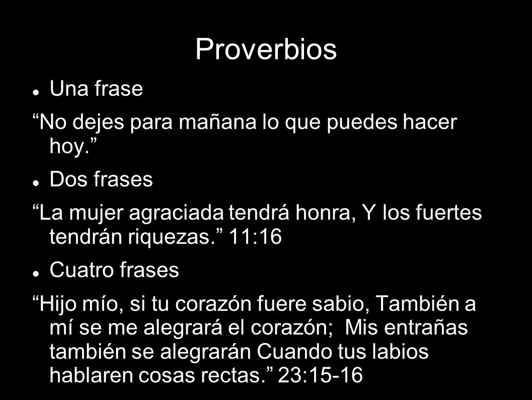 Proverbios Una frase No dejes para mañana lo que puedes hacer hoy.
