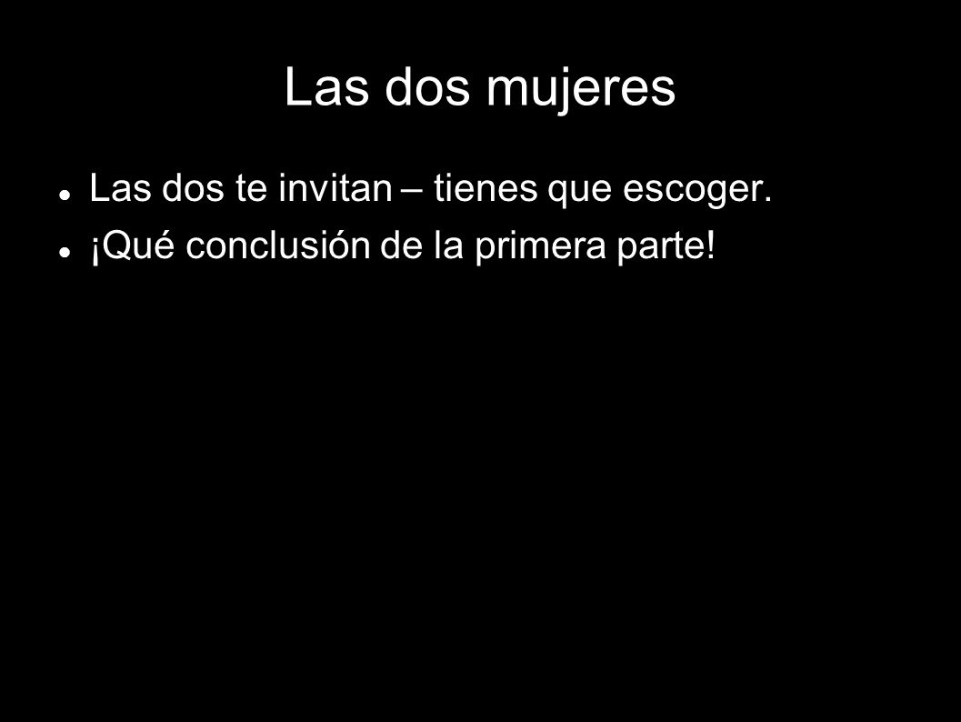 Las dos mujeres Las dos te invitan – tienes que escoger.