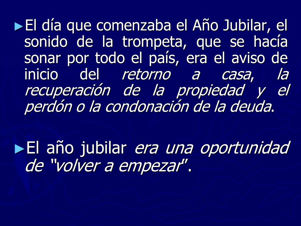 El año jubilar era una oportunidad de volver a empezar .