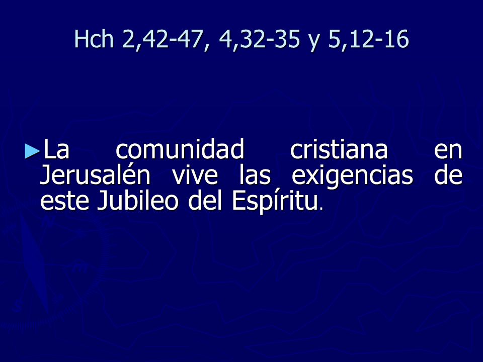 Hch 2,42-47, 4,32-35 y 5,12-16 La comunidad cristiana en Jerusalén vive las exigencias de este Jubileo del Espíritu.