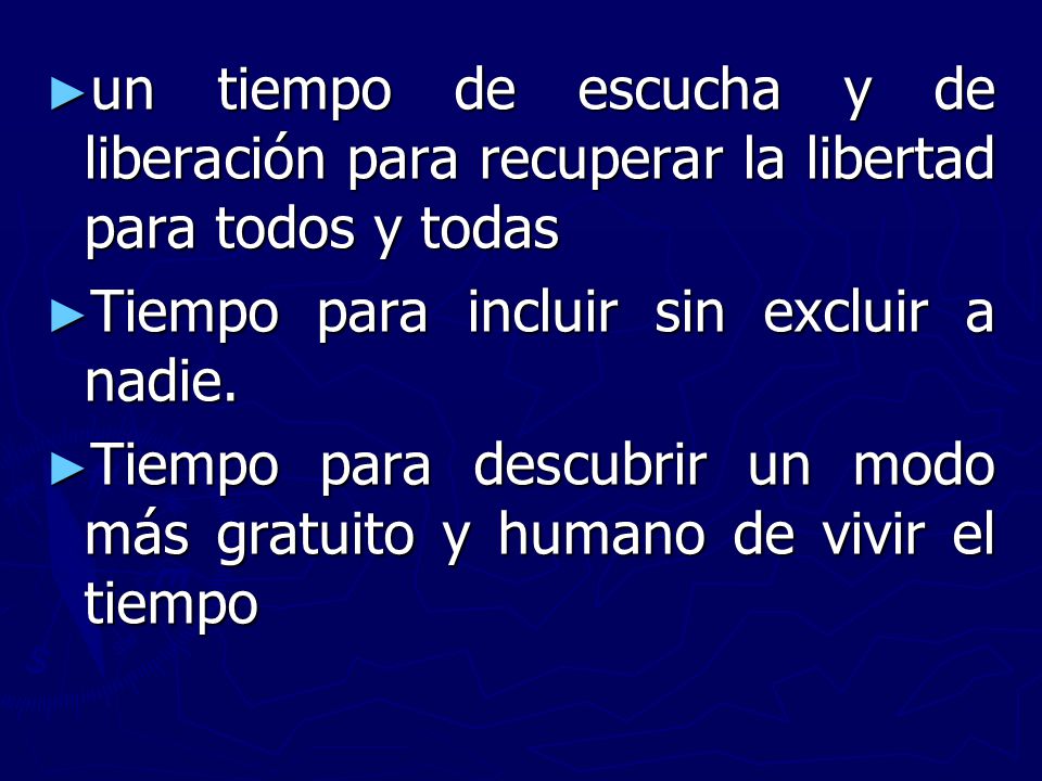 un tiempo de escucha y de liberación para recuperar la libertad para todos y todas
