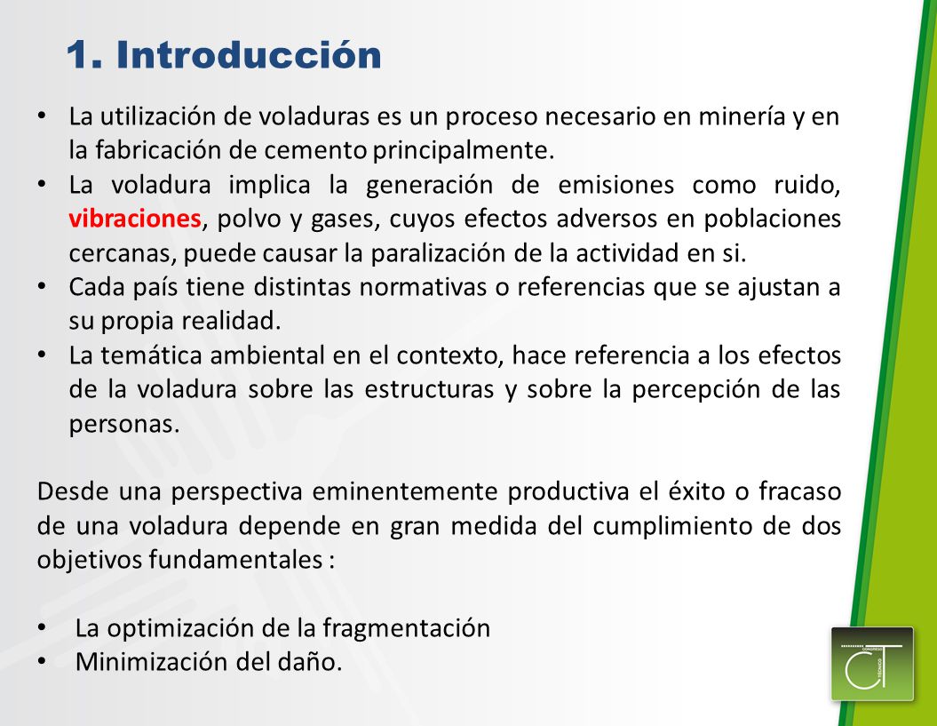 1. Introducción La utilización de voladuras es un proceso necesario en minería y en la fabricación de cemento principalmente.