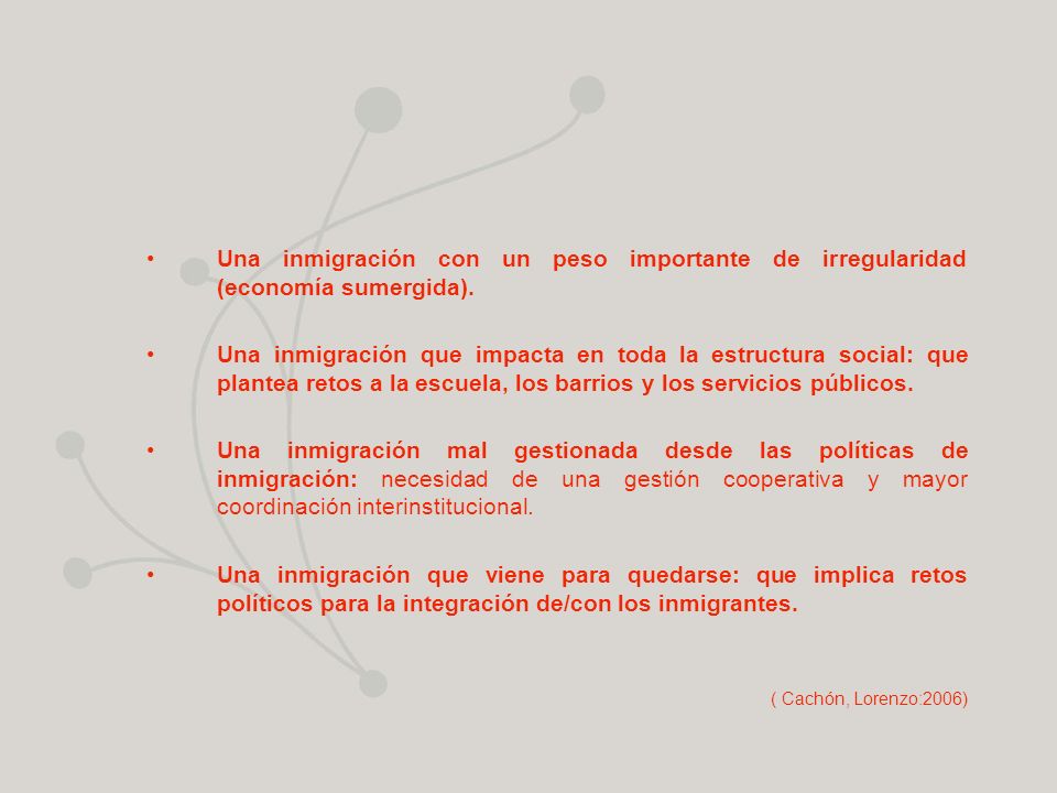Una inmigración con un peso importante de irregularidad (economía sumergida).