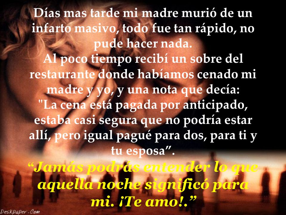 Días mas tarde mi madre murió de un infarto masivo, todo fue tan rápido, no pude hacer nada.