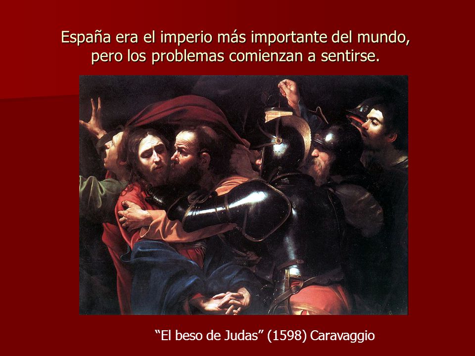 España era el imperio más importante del mundo, pero los problemas comienzan a sentirse.