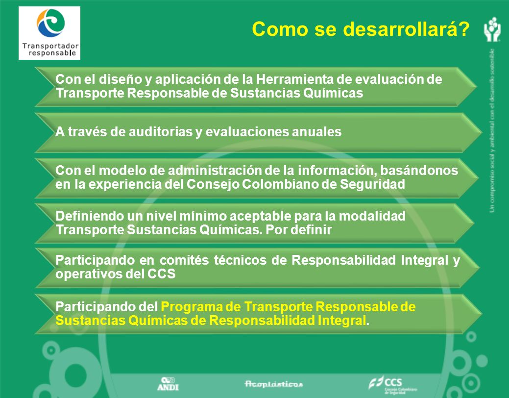 Como se desarrollará Con el diseño y aplicación de la Herramienta de evaluación de Transporte Responsable de Sustancias Químicas.