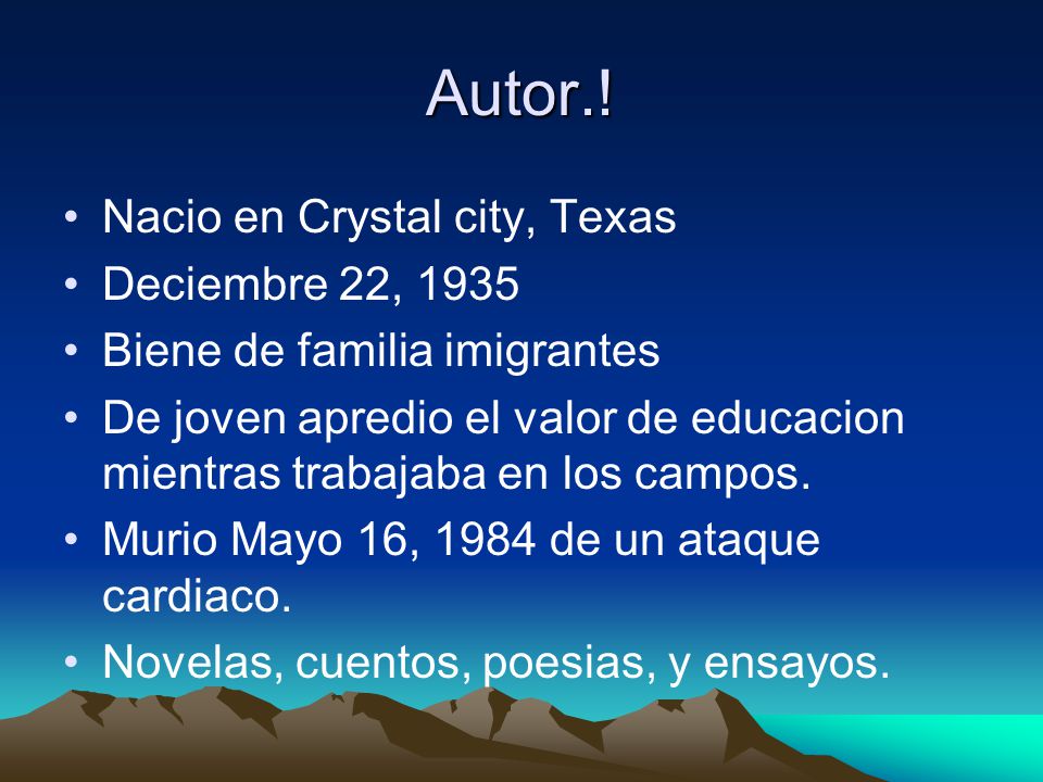 Autor.! Nacio en Crystal city, Texas Deciembre 22, 1935