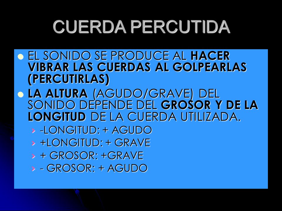 CUERDA PERCUTIDA EL SONIDO SE PRODUCE AL HACER VIBRAR LAS CUERDAS AL GOLPEARLAS (PERCUTIRLAS)