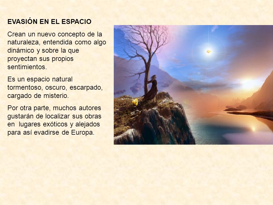EVASIÓN EN EL ESPACIO Crean un nuevo concepto de la naturaleza, entendida como algo dinámico y sobre la que proyectan sus propios sentimientos.