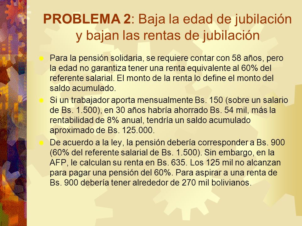 PROBLEMA 2: Baja la edad de jubilación y bajan las rentas de jubilación