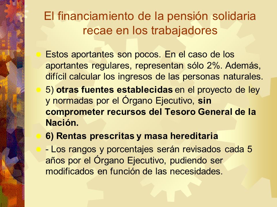El financiamiento de la pensión solidaria recae en los trabajadores