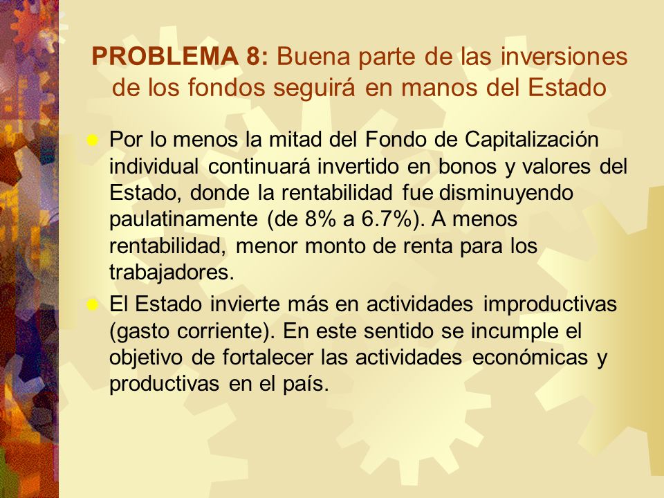 PROBLEMA 8: Buena parte de las inversiones de los fondos seguirá en manos del Estado