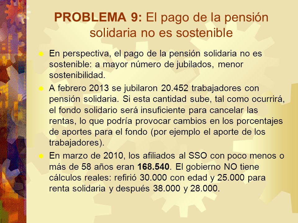 PROBLEMA 9: El pago de la pensión solidaria no es sostenible