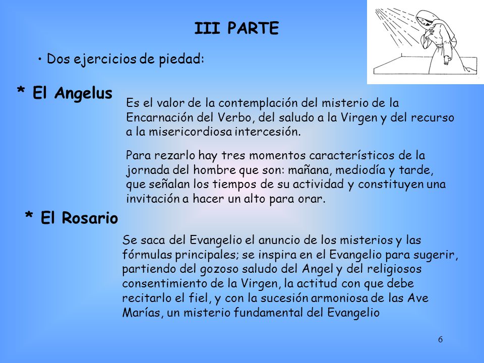 III PARTE * El Angelus * El Rosario Dos ejercicios de piedad:
