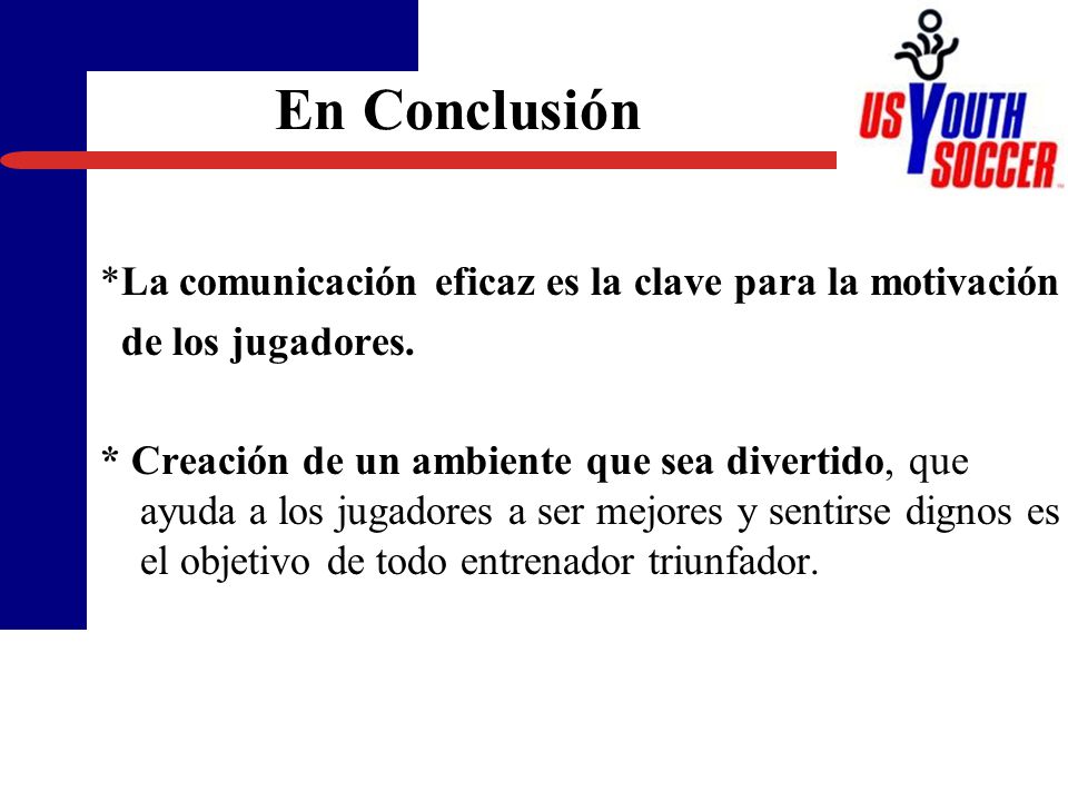 En Conclusión *La comunicación eficaz es la clave para la motivación