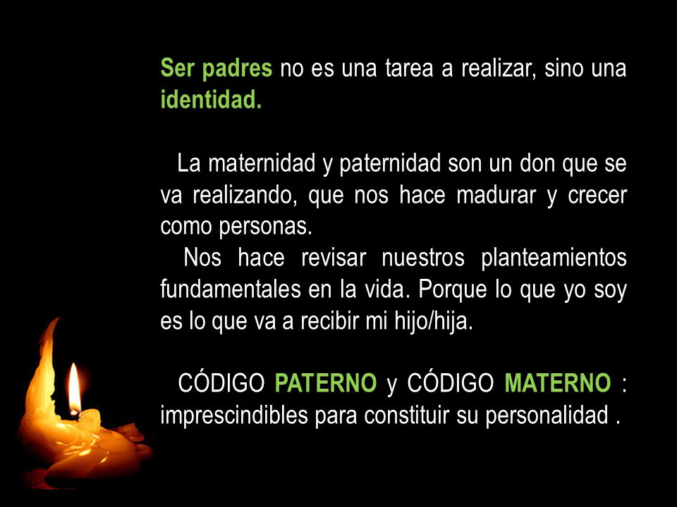 Ser padres no es una tarea a realizar, sino una identidad.
