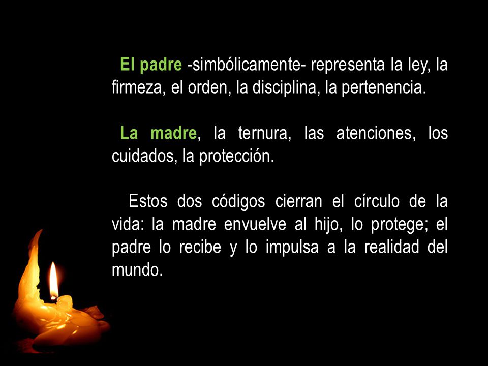 La madre, la ternura, las atenciones, los cuidados, la protección.