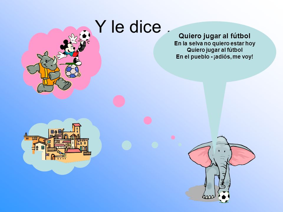En la selva no quiero estar hoy En el pueblo - ¡adiós, me voy!