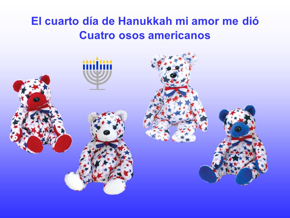 El cuarto día de Hanukkah mi amor me dió Cuatro osos americanos