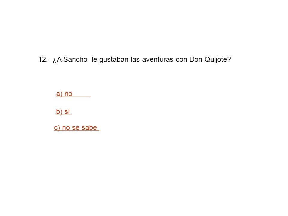 12.- ¿A Sancho le gustaban las aventuras con Don Quijote