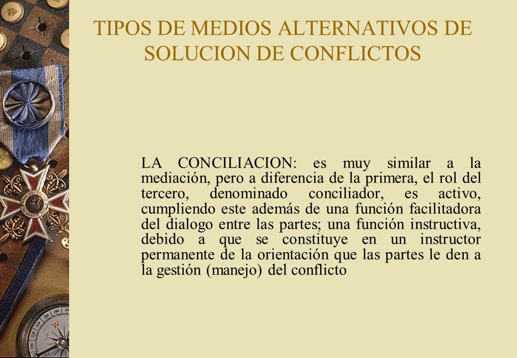 TIPOS DE MEDIOS ALTERNATIVOS DE SOLUCION DE CONFLICTOS