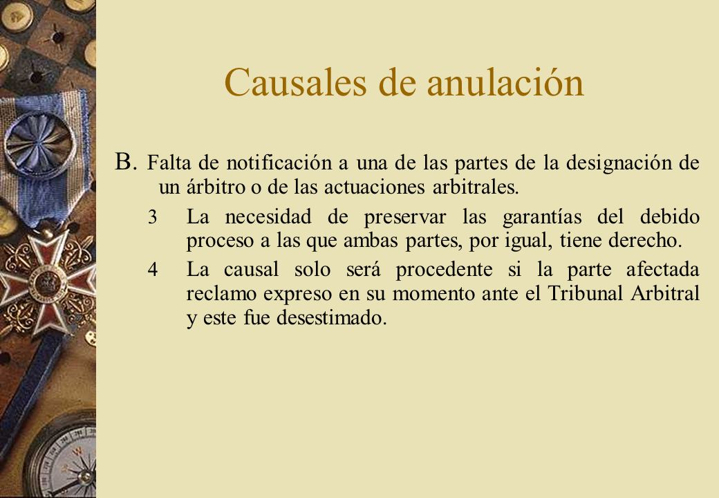 Causales de anulación B. Falta de notificación a una de las partes de la designación de un árbitro o de las actuaciones arbitrales.