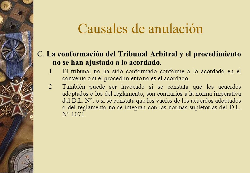 Causales de anulación C. La conformación del Tribunal Arbitral y el procedimiento no se han ajustado a lo acordado.