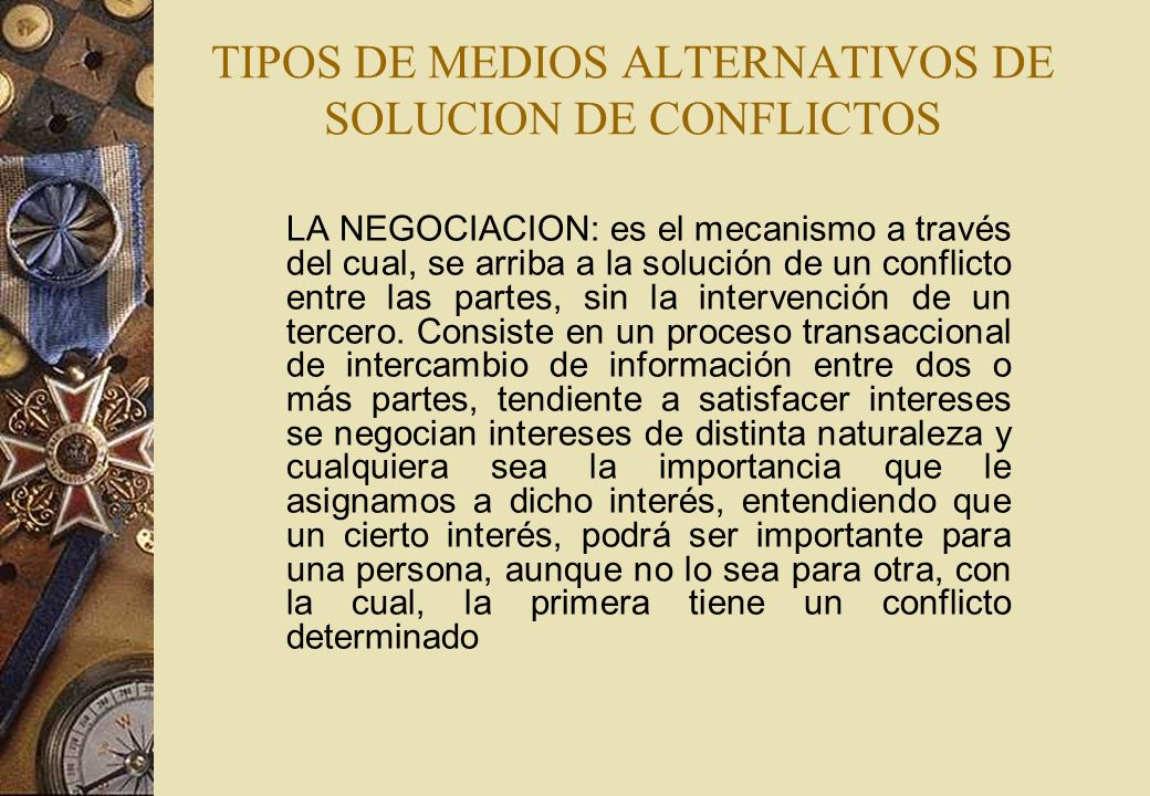 TIPOS DE MEDIOS ALTERNATIVOS DE SOLUCION DE CONFLICTOS