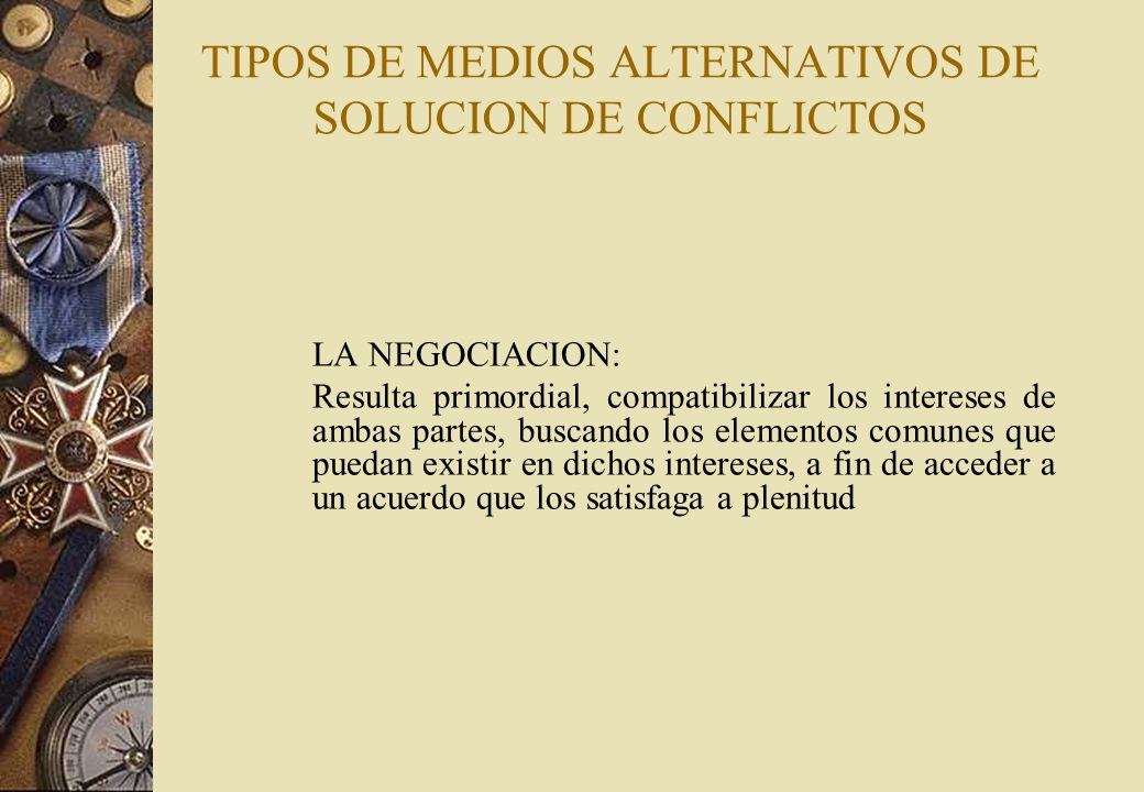 TIPOS DE MEDIOS ALTERNATIVOS DE SOLUCION DE CONFLICTOS