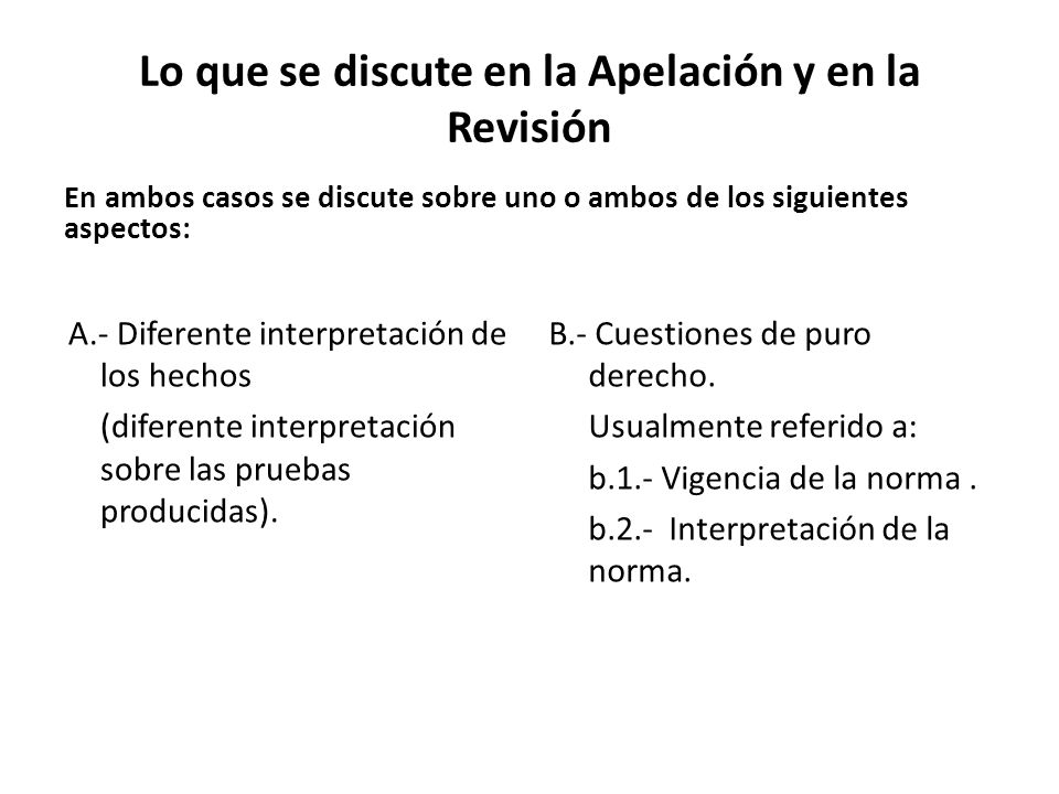 Lo que se discute en la Apelación y en la Revisión