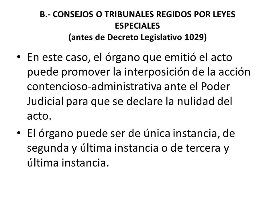 B.- CONSEJOS O TRIBUNALES REGIDOS POR LEYES ESPECIALES (antes de Decreto Legislativo 1029)