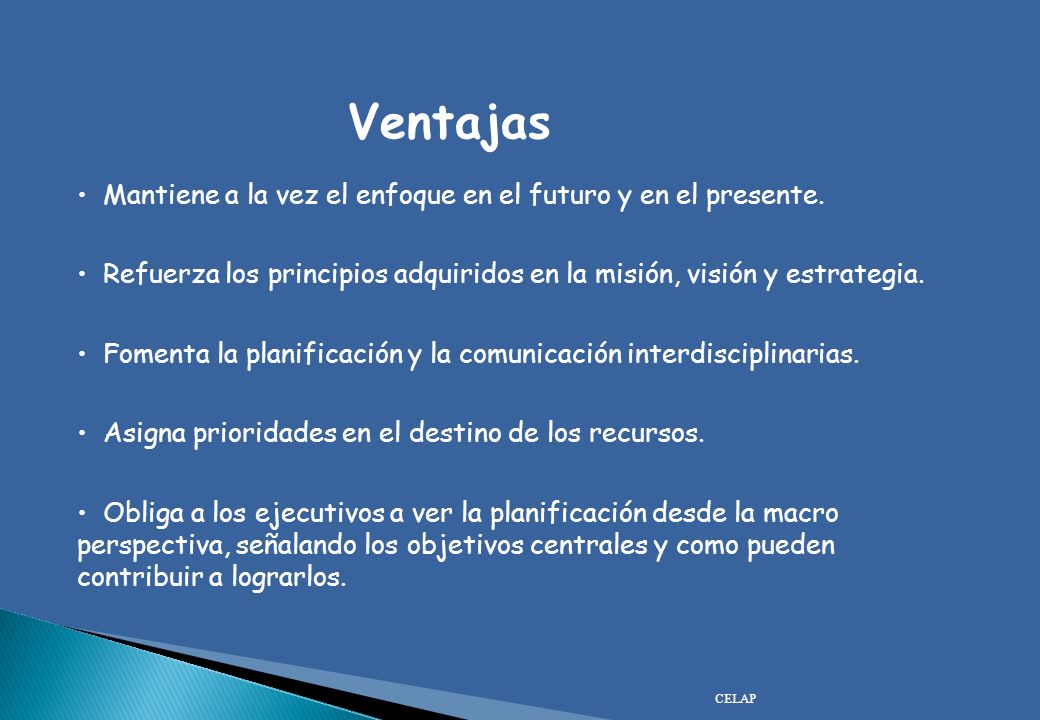 Ventajas Mantiene a la vez el enfoque en el futuro y en el presente.