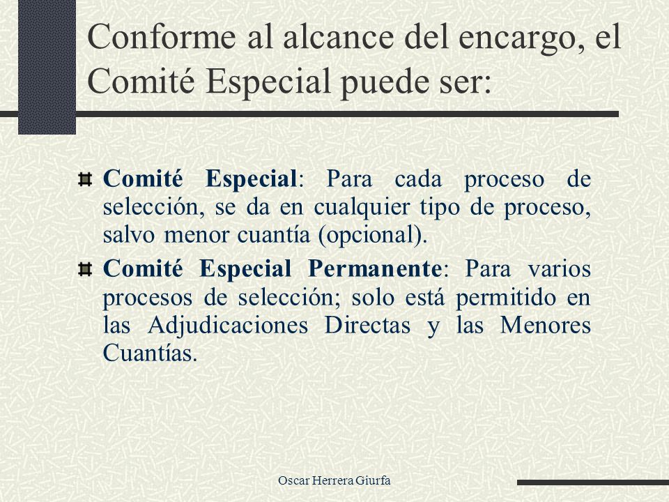 Conforme al alcance del encargo, el Comité Especial puede ser: