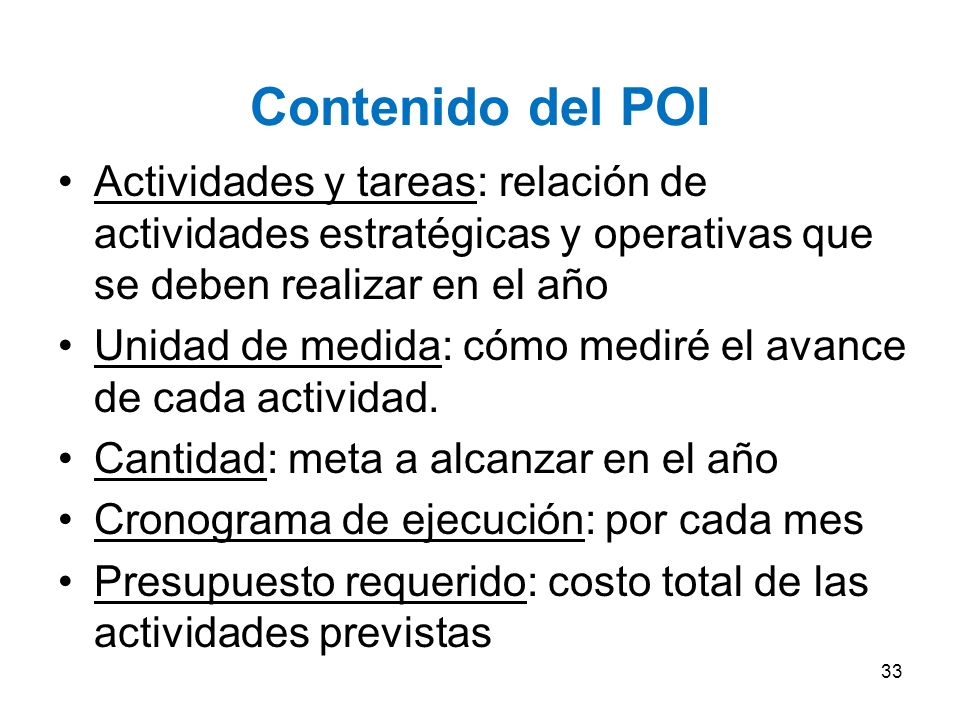 Contenido del POI Actividades y tareas: relación de actividades estratégicas y operativas que se deben realizar en el año.