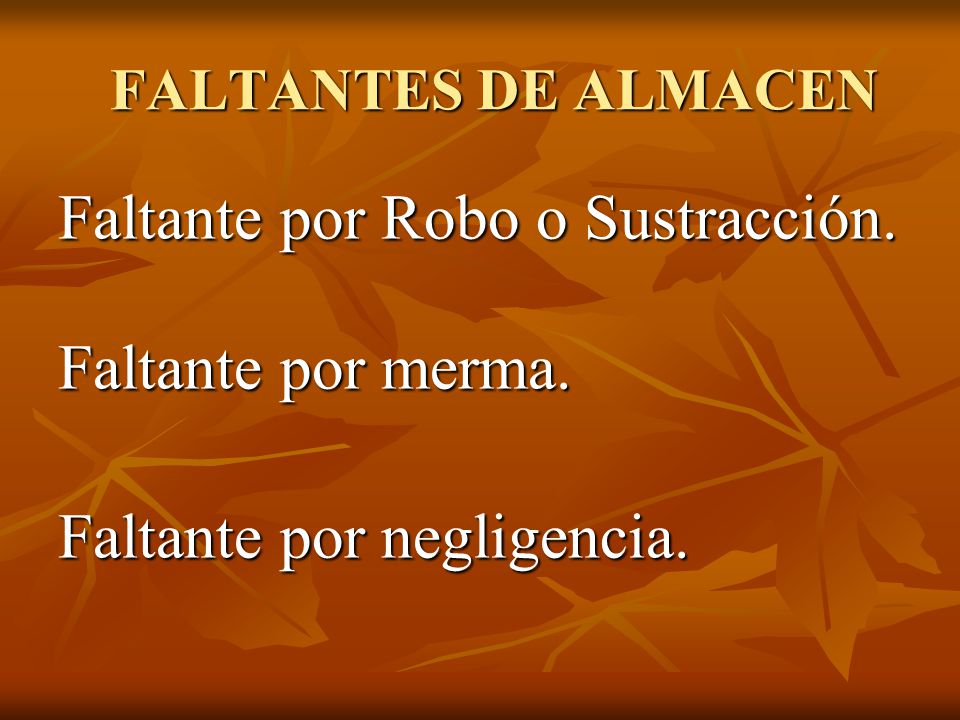 Faltante por Robo o Sustracción. Faltante por merma.
