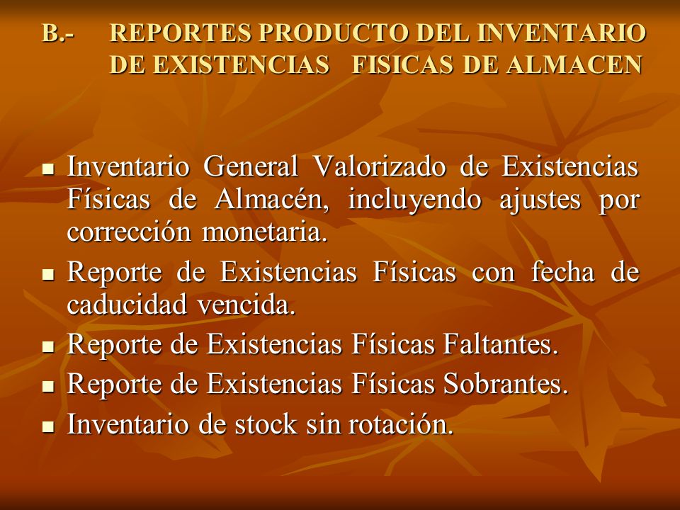 B.- REPORTES PRODUCTO DEL INVENTARIO DE EXISTENCIAS FISICAS DE ALMACEN