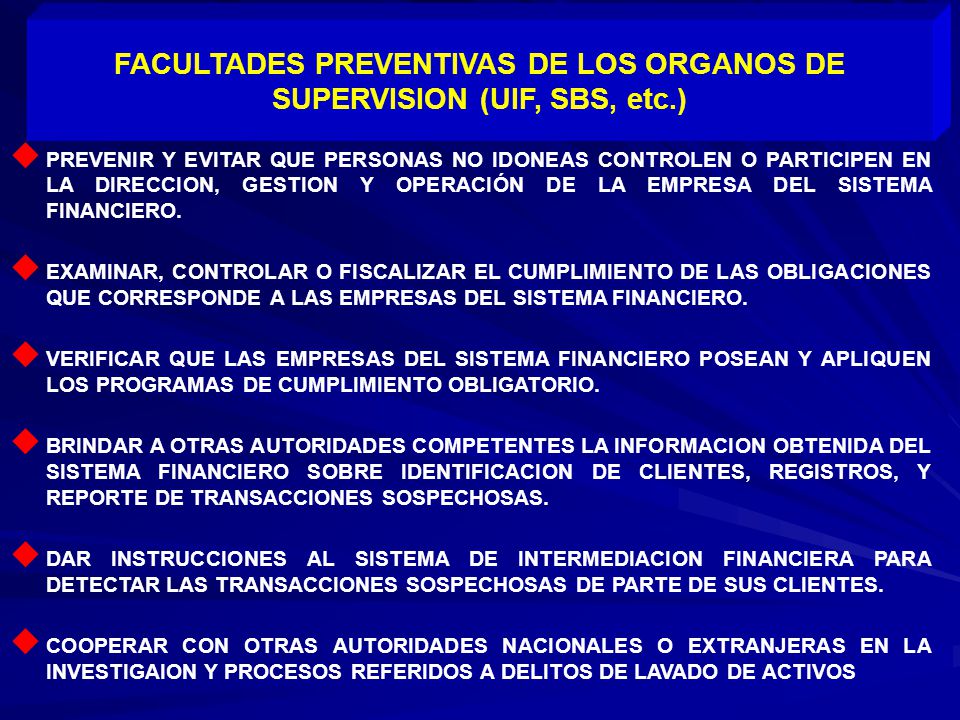 FACULTADES PREVENTIVAS DE LOS ORGANOS DE SUPERVISION (UIF, SBS, etc.)