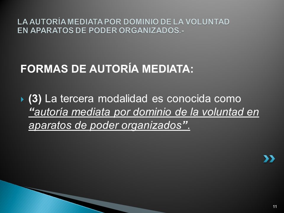 LA AUTORÍA MEDIATA POR DOMINIO DE LA VOLUNTAD EN APARATOS DE PODER ORGANIZADOS.-