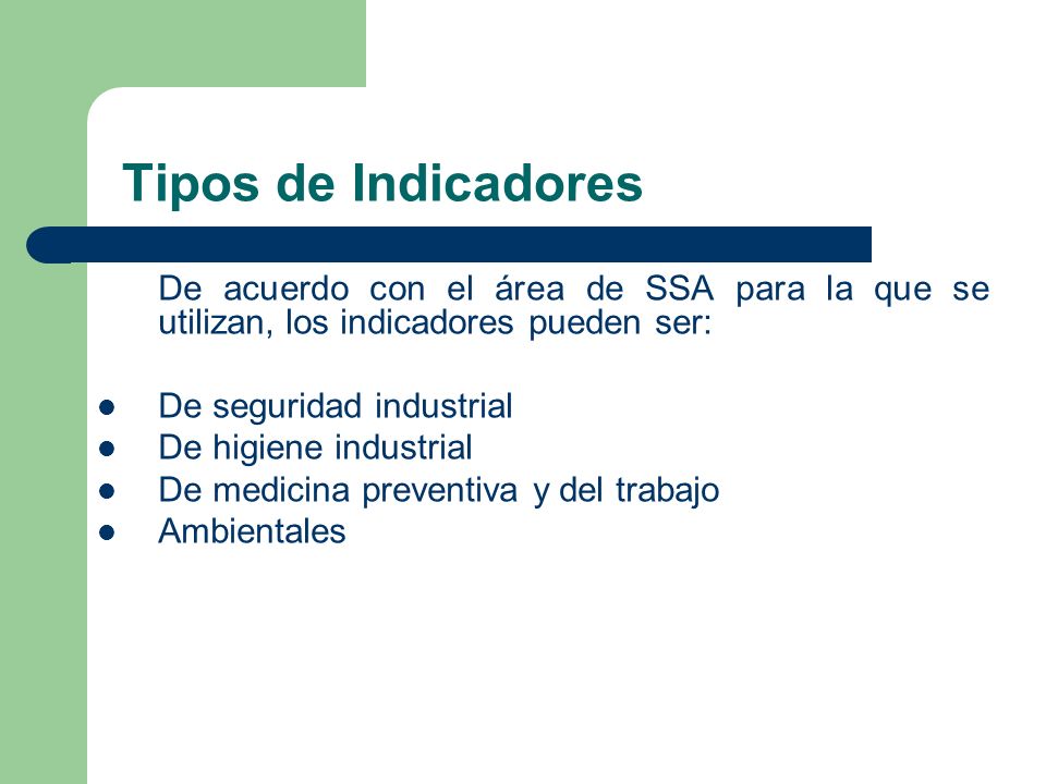 Tipos de Indicadores De acuerdo con el área de SSA para la que se utilizan, los indicadores pueden ser: