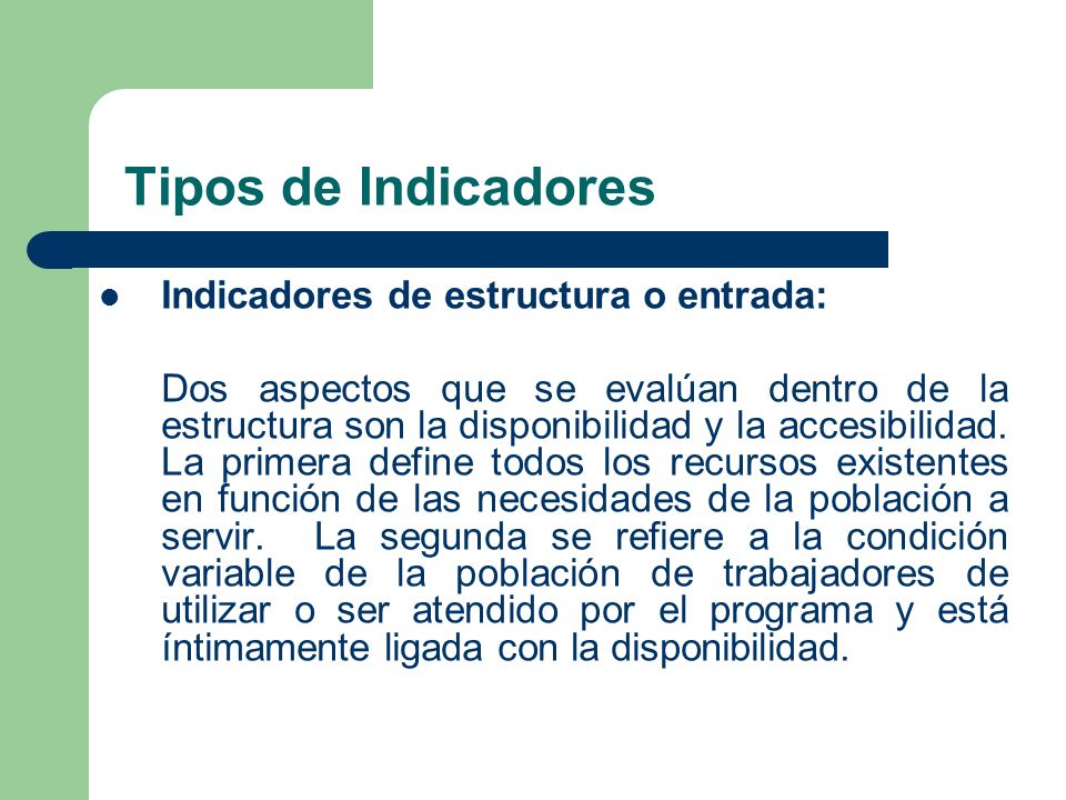 Tipos de Indicadores Indicadores de estructura o entrada: