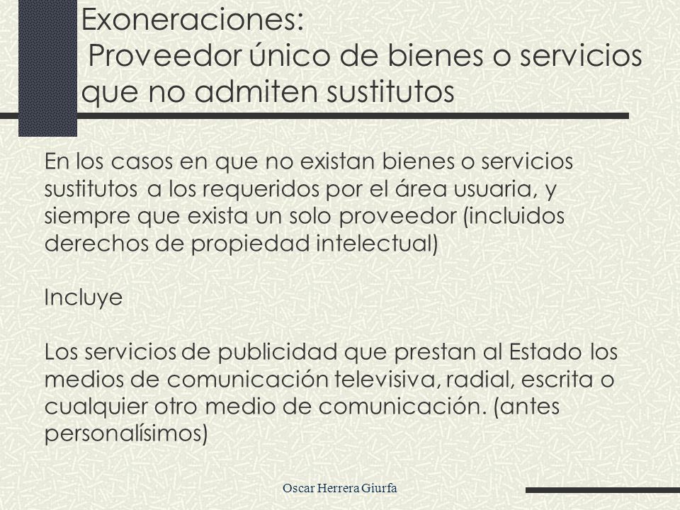 Exoneraciones: Proveedor único de bienes o servicios que no admiten sustitutos