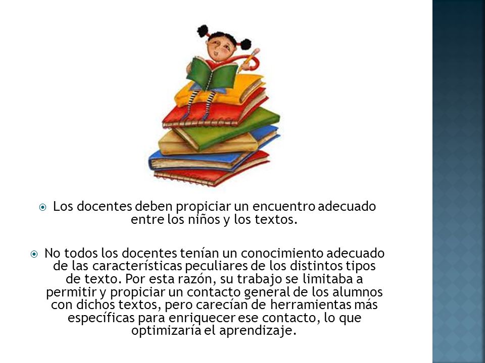 Los docentes deben propiciar un encuentro adecuado entre los niños y los textos.