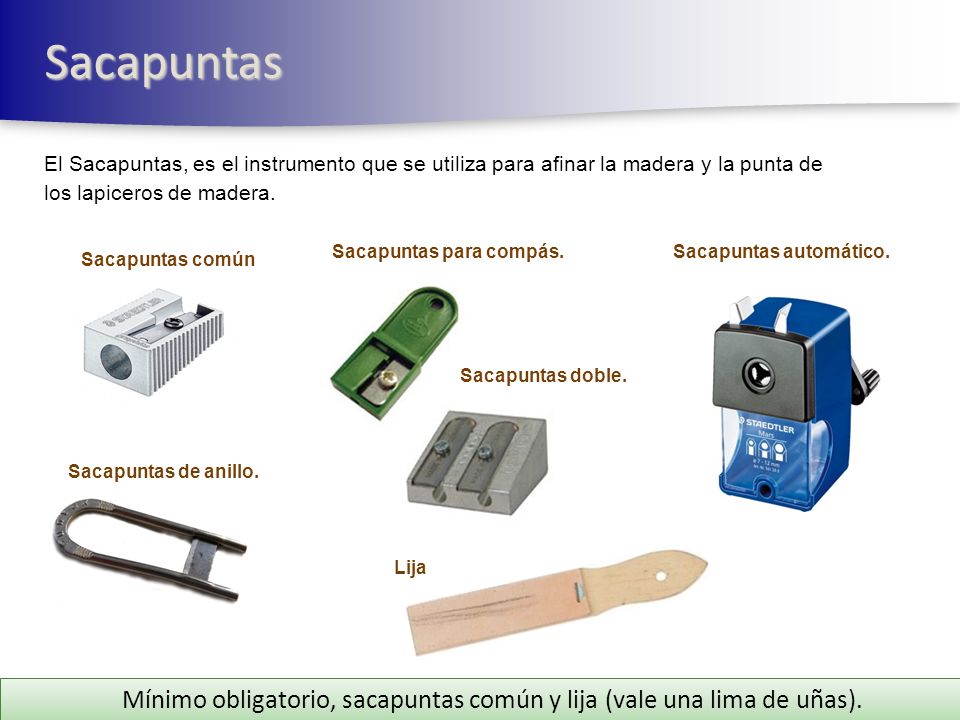 Mínimo obligatorio, sacapuntas común y lija (vale una lima de uñas).