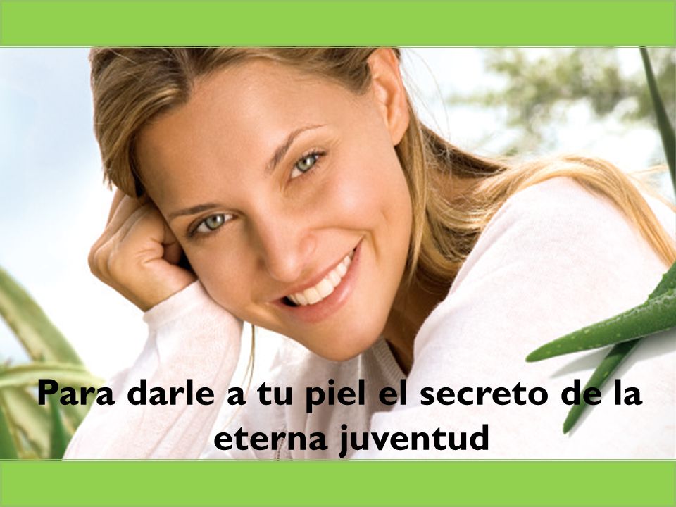 Para darle a tu piel el secreto de la eterna juventud